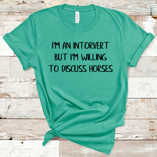 I'm an introvert but I'm willing to discuss horses