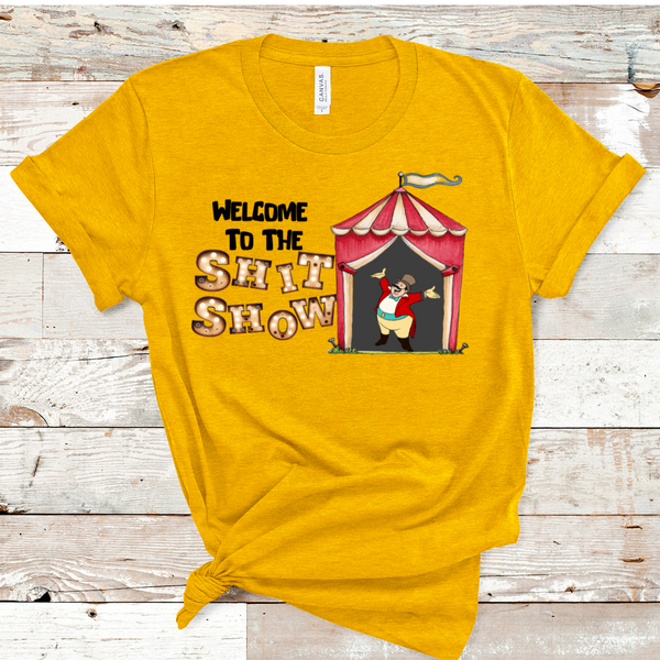 Welcome to the Sh*t Show Graphic T-Shirt