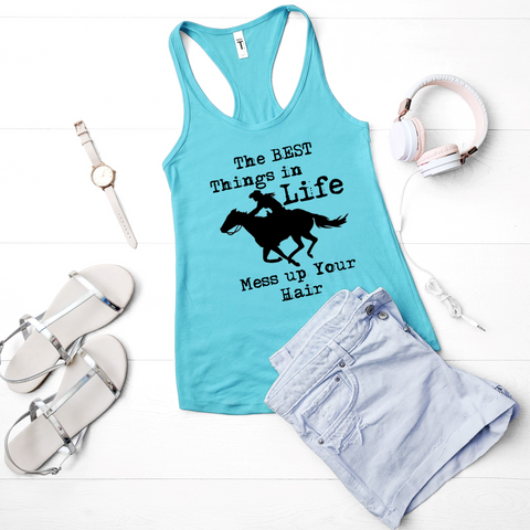 The Best Things in Life Mess up Your Hair tank top