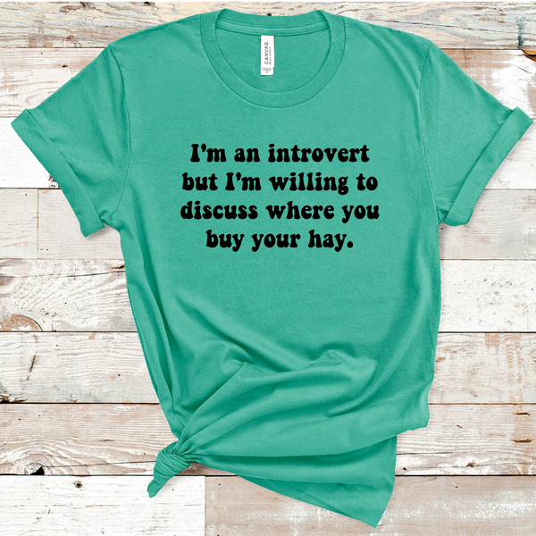 I'm an introvert but I'm willing to discuss where you buy your hay