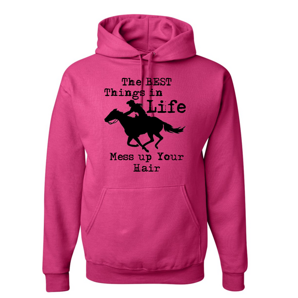 The Best Things in Life Mess up Your Hair Hoodie
