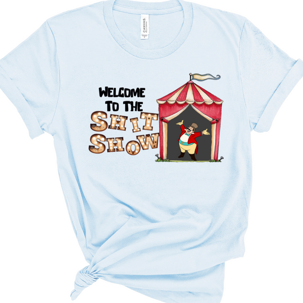 Welcome to the Sh*t Show Graphic T-Shirt